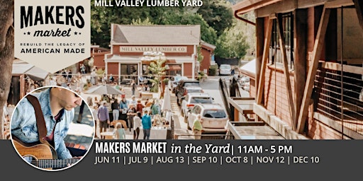 Open Air Artisan Faire | Makers Market  - Mill Valley Lumber Yard