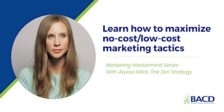 Learn how to Maximize No-cost/low-cost Marketing Tactics tickets