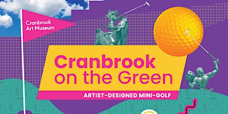 Cranbrook on the Green: Artist Designed Miniature Golf tickets