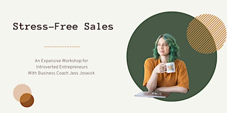Stress-Free Sales: An Expansive & Interactive Workshop tickets