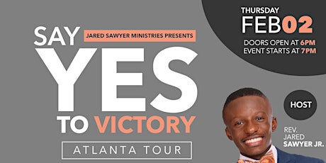 Say Yes To Victory Atlanta Tour w/ Jared Sawyer Jr. primary image