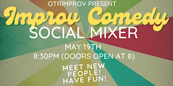 Improv Comedy Social Mixer presented by OTRimprov