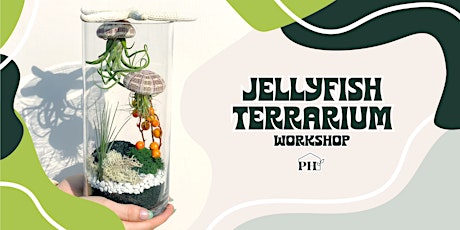 Jellyfish Terrarium Workshop tickets