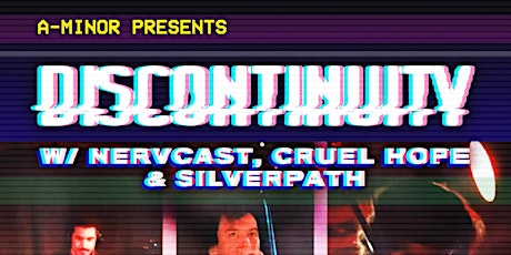 Discontinuity w/ Nervcast, Cruel Hope, & SilverPath primary image