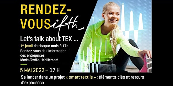 Se lancer dans un projet «smart textile» : points-clés  - RDV IFTH/5 mai
