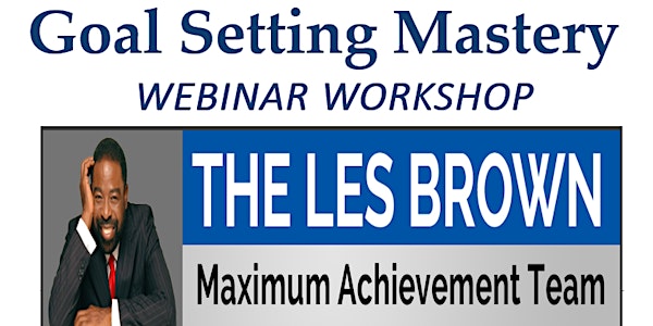 How to Master Les Brown's Goal Setting Workbook