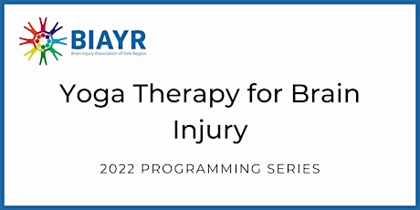 Yoga Therapy for Brain Injury - 2022 BIAYR Programming Series tickets