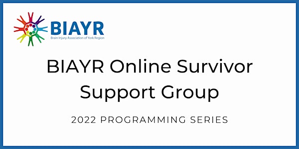 BIAYR Online Survivor Support Group 2022