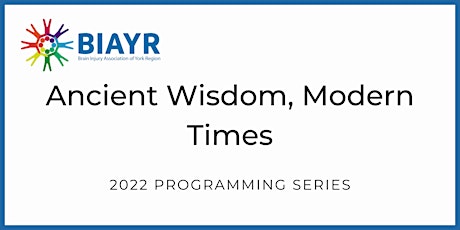 Ancient Wisdom, Modern Times - 2022 BIAYR Programming Series tickets