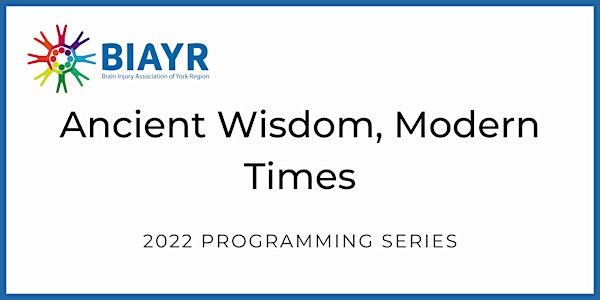 Ancient Wisdom, Modern Times - 2022 BIAYR Programming Series