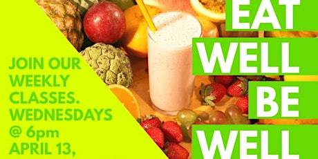 Eat Well Be Well Nutrition Classes tickets