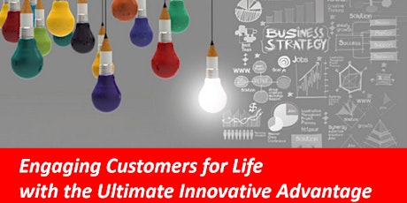 Engaging Customers for Life with the Innovative Advantage 發揮企業創新優勢,2017逆市突圍 primary image