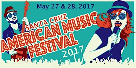 Santa Cruz American Music Festival May 27 & 28, 2017 primary image