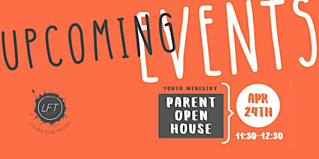 LFT (Living For Truth) Parent Open House