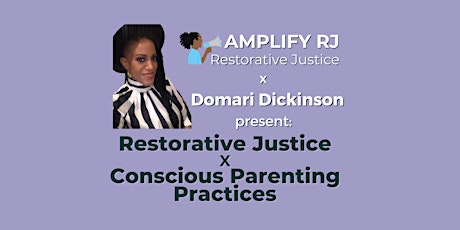 Restorative Justice x Conscious Parenting (w/ Domari Dickinson) - 5/1/22