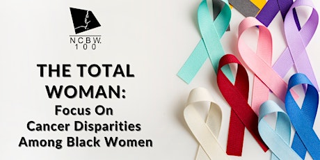 The Total Woman:  Focus On Cancer Disparities Among Black Women tickets