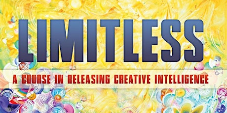 LIMITLESS: A Course in Releasing Creative Intelligence primary image