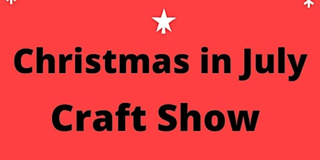 Christmas In July Craft Show tickets
