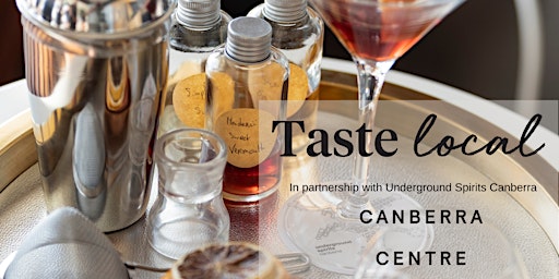 Taste Local Workshops with Underground Spirits Canberra