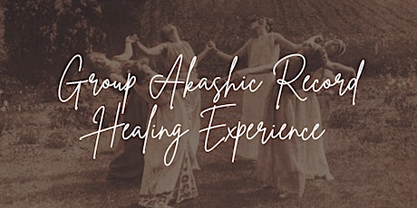 Group Akashic Record Healing Experience