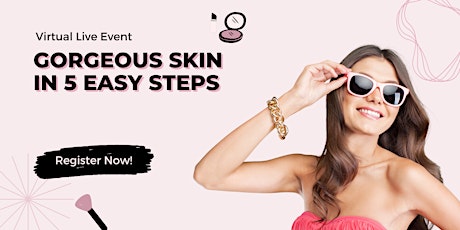 Gorgeous skin in 5 easy steps