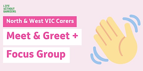 VIC Carers - Meet & Greet + Focus Group