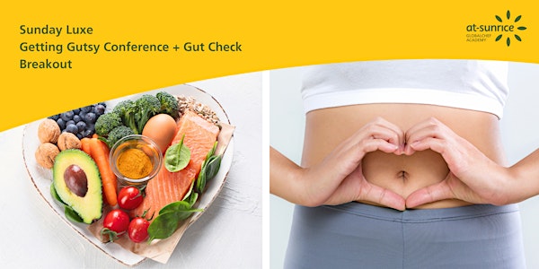 Getting Gutsy: A Key to Lifelong Health + Gut Check Breakout