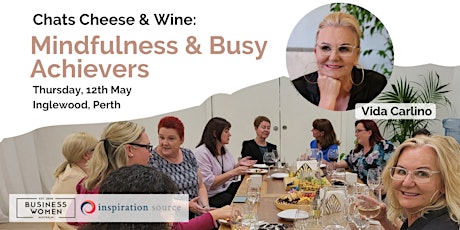 Perth, BWA Chats, Cheese & Wine: Mindfulness and Busy Achievers