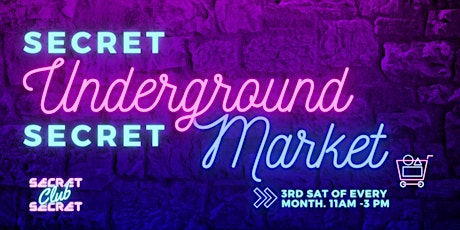 Secret Secret Underground Market primary image