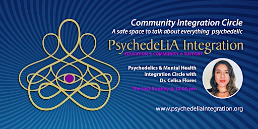 Primaire afbeelding van Psychedelics and Mental Health Integration Circle with Dr. Celisa Flores