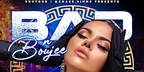BAD AND BOUJEE SATURDAYS tickets