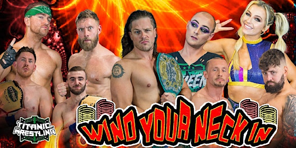 Titanic Wrestling presents  Wind your Neck in - Derry City