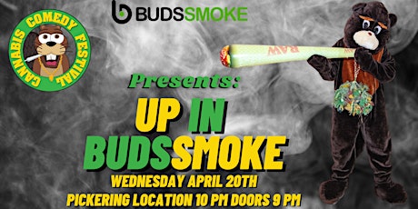 Cannabis Comedy Festival Presents: UP IN BUDSSMOKE Live in Pickering