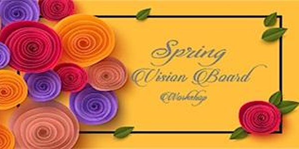 Spring Vision Board Workshop