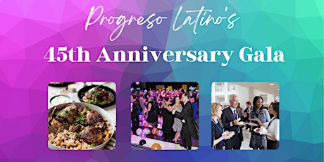 Progreso Latino's 45th Anniversary Gala "Building a Resilient Community"