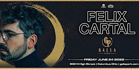 Felix Cartal (DJ Set) at Galla Park tickets