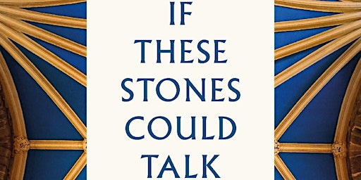 If These Stones Could Talk - An Online Talk by Peter Stanford