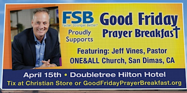Good Friday Prayer Breakfast 2022, DoubleTree Hilton Hotel (Begins 6:30am)