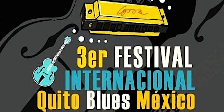 Imagen principal de 3er FESTIVAL INTERNACIONAL QUITO BLUES MEXICO EN NEZA