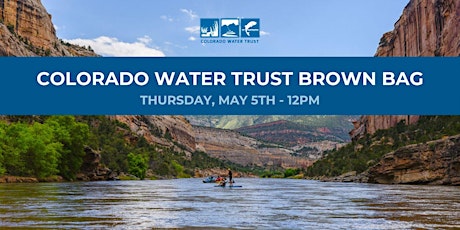 Colorado Water Trust Brown Bag on Flow Restoration Tools primary image