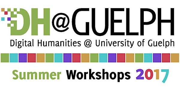 DH@Guelph Summer Workshops 2017