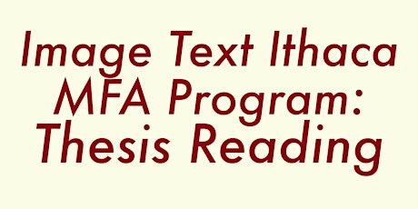 Image Text Ithaca MFA Thesis Reading