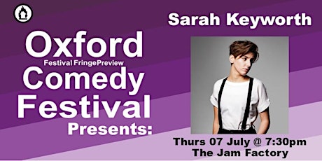 Sarah Keyworth at the Oxford Comedy Festival tickets