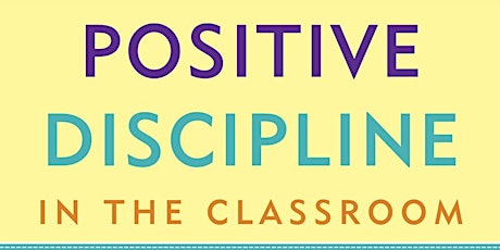 Positive Discipline in the Classroom tickets