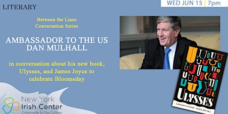 Between the Lines: Celebrating Bloomsday w/ Irish Ambassador Dan Mulhall tickets