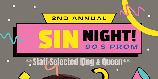2nd Annual SIN Night (90's Prom)