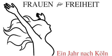 Hauptbild für Frauen für Freiheit - ein Jahr nach Köln