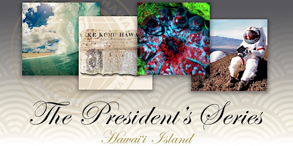 The President's Series - Hawaiʻi Island
