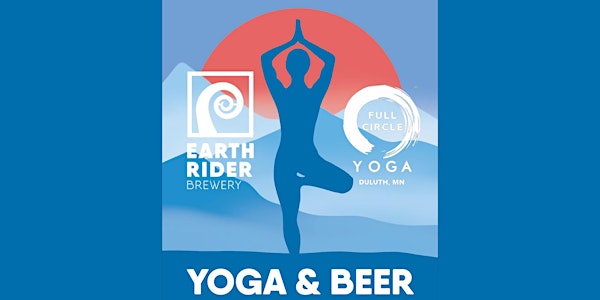 YOGA & BEER with Earth Rider Brewery & Full Circle Yoga