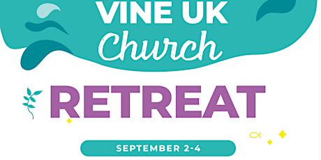 Vine Church UK Retreat 2022